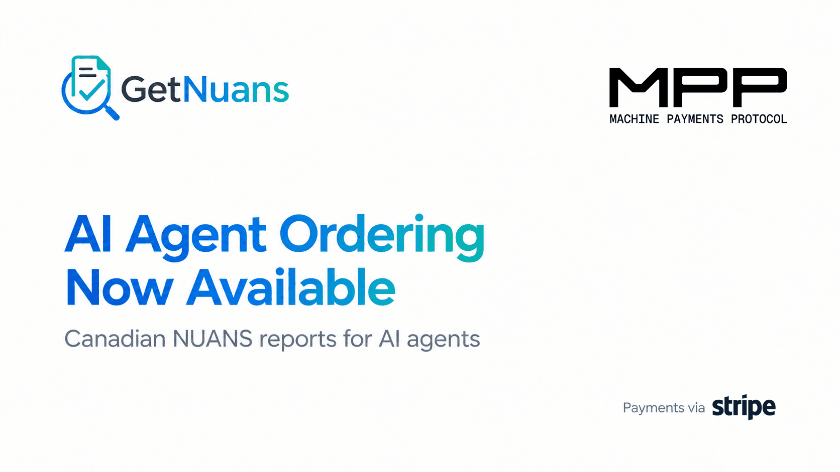 GetNuans announces AI agent ordering for Canadian NUANS reports through the Machine Payments Protocol (MPP), with payments via Stripe.